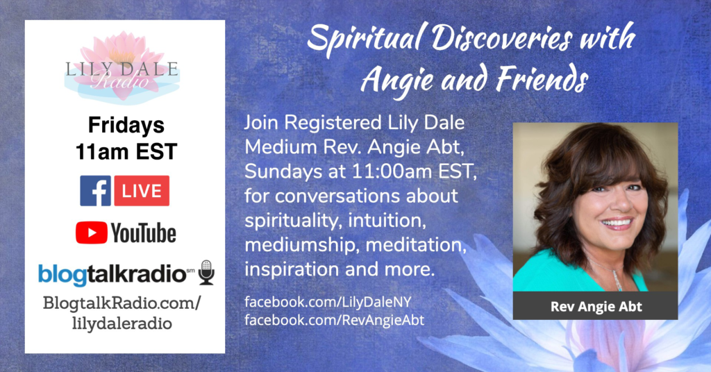 Spiritual Discoveries with Angie and Friends - Lily Dale BlogTalk Radio